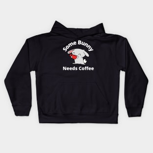 Some Bunny Needs A Coffee. Perfect Mothers Day Gift. Cute Bunny Rabbit Pun Design. Kids Hoodie